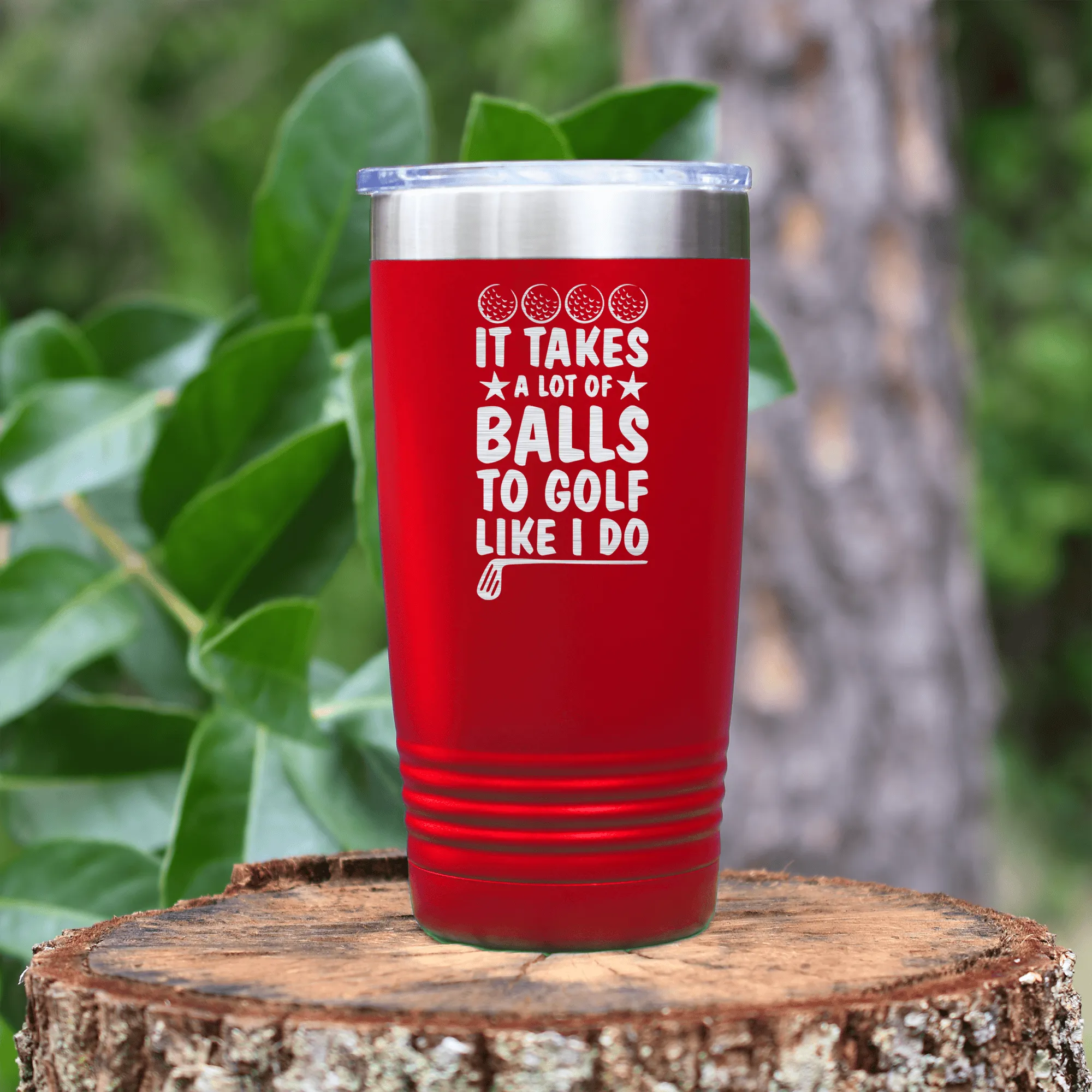 It Takes Balls To Golf Like I Do Tumbler