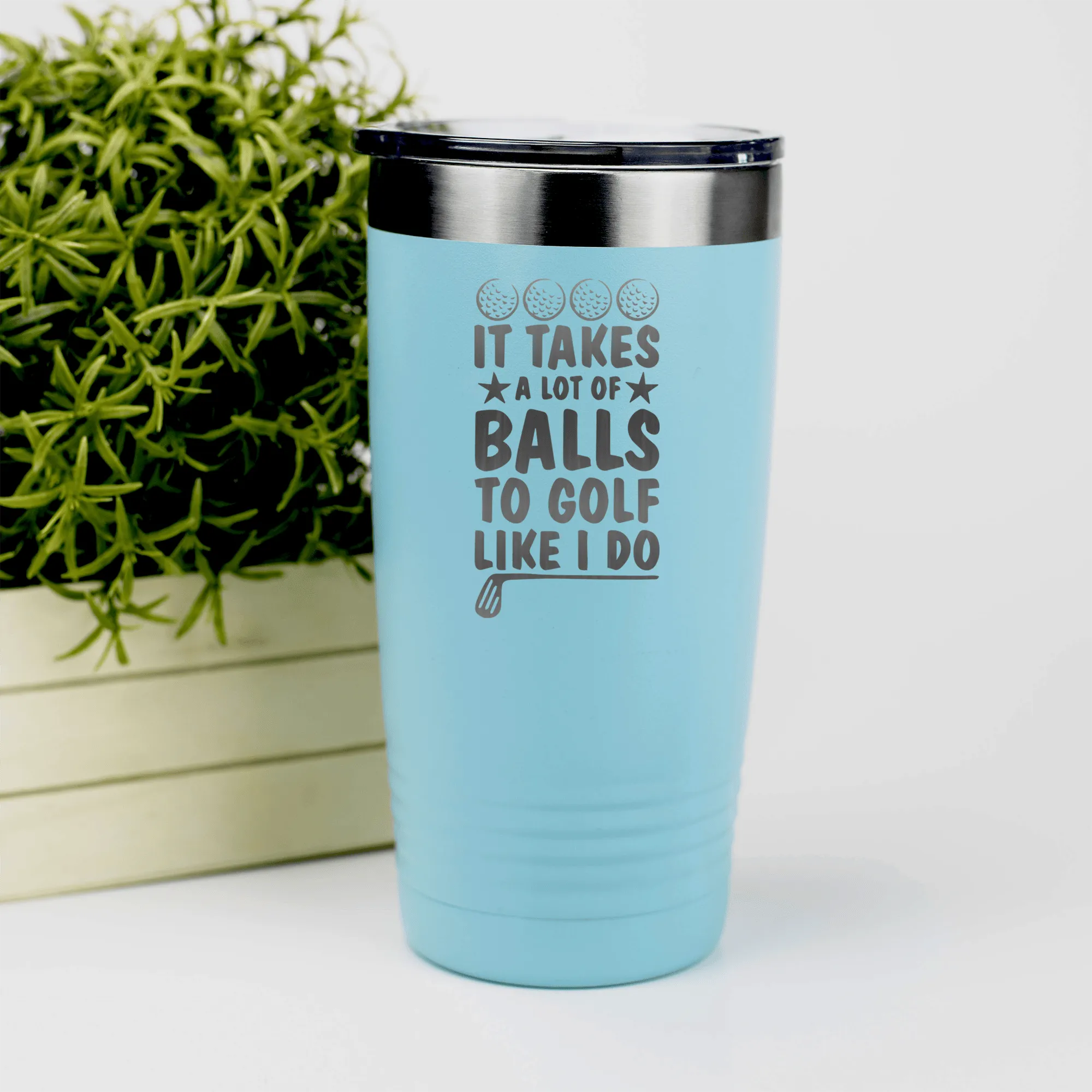 It Takes Balls To Golf Like I Do Tumbler