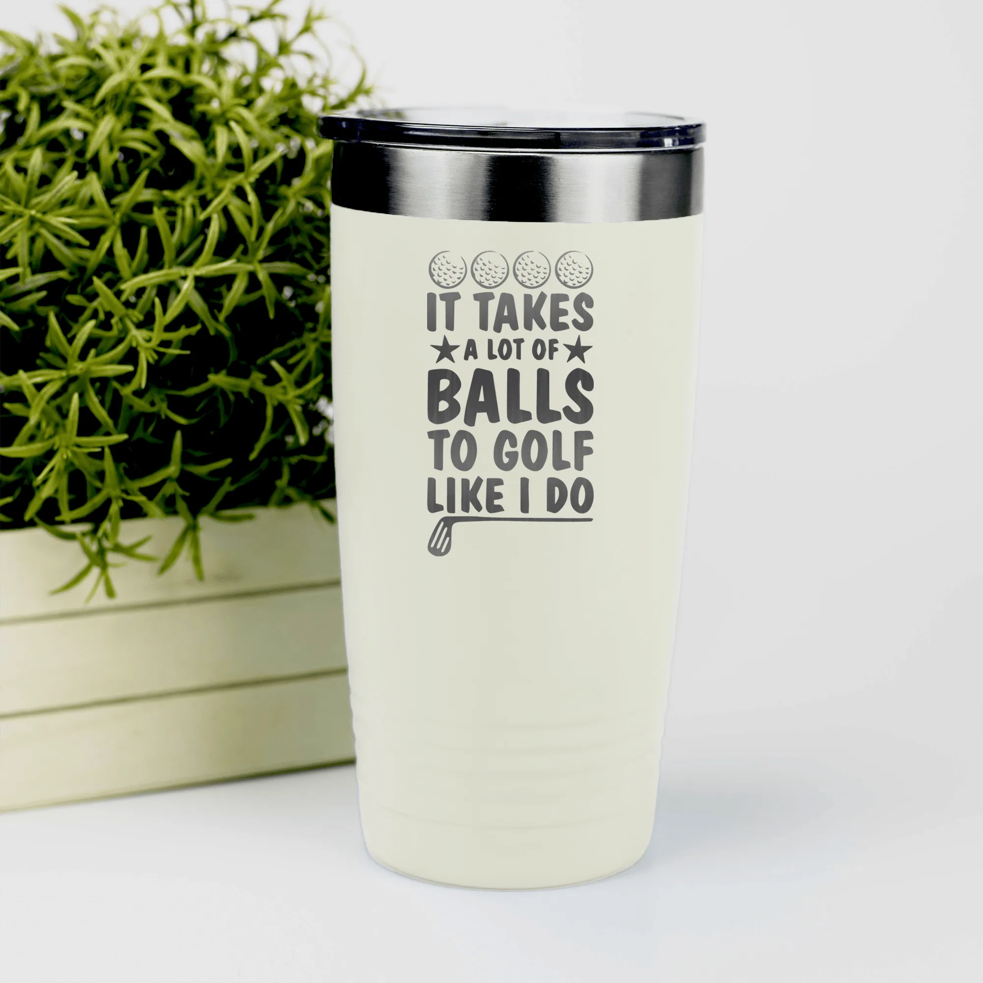 It Takes Balls To Golf Like I Do Tumbler