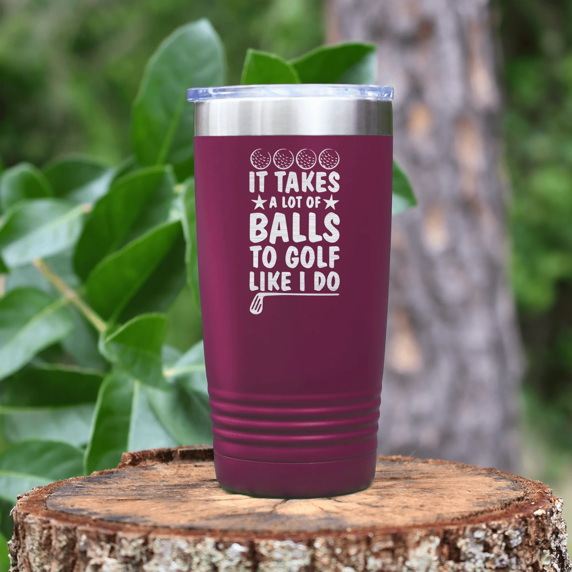 It Takes Balls To Golf Like I Do Tumbler
