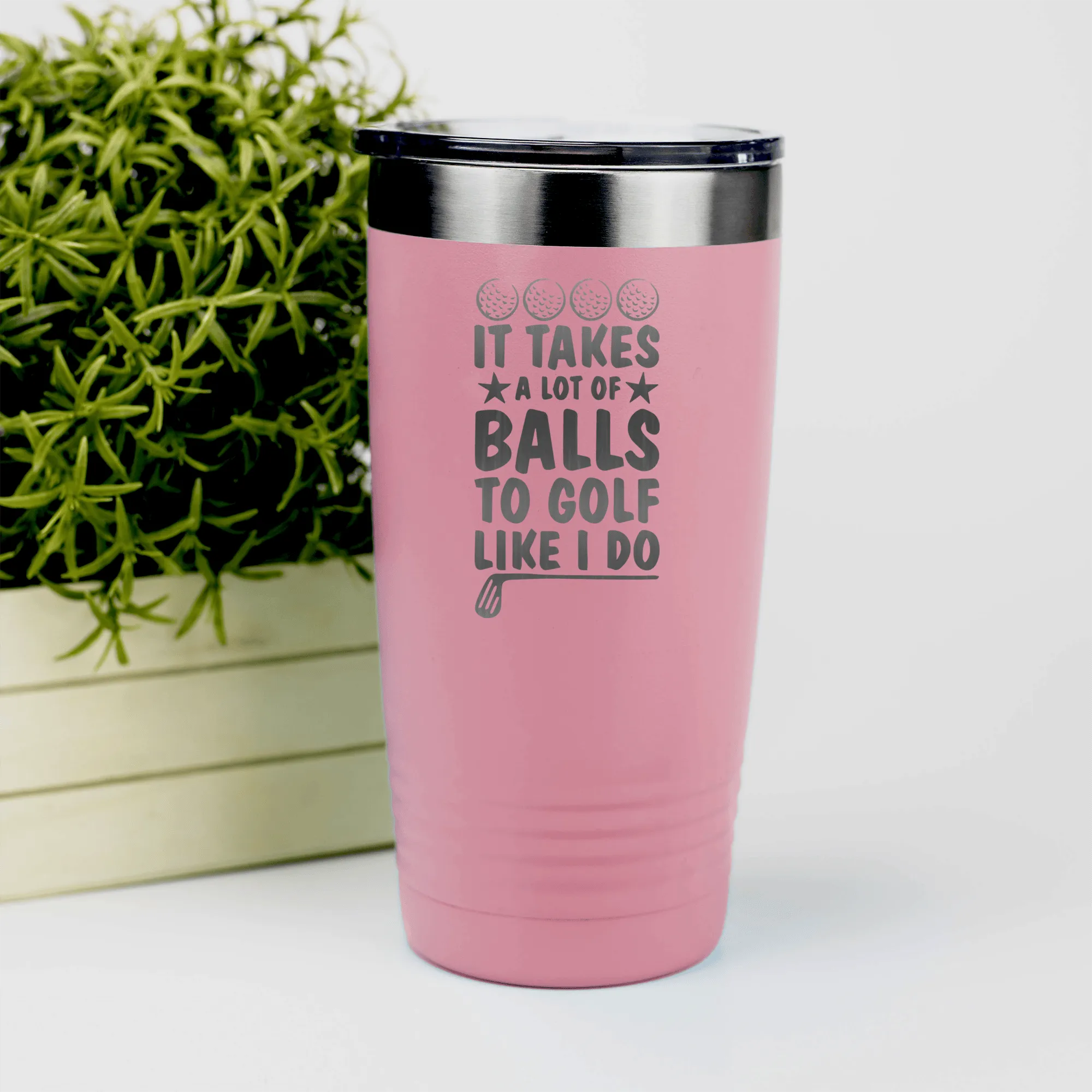 It Takes Balls To Golf Like I Do Tumbler